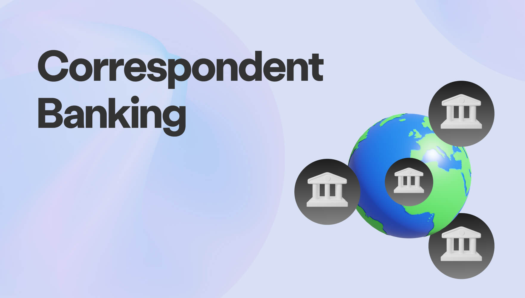 The Art of Connection: Exploring the World of Correspondent Banking